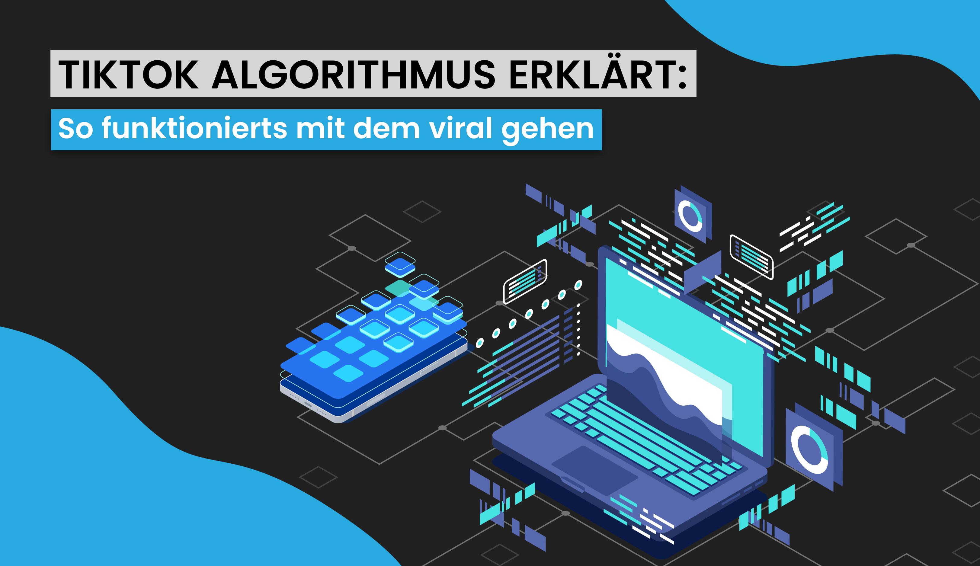 TikTok-Algorithmus verstehen und für sich nutzen
