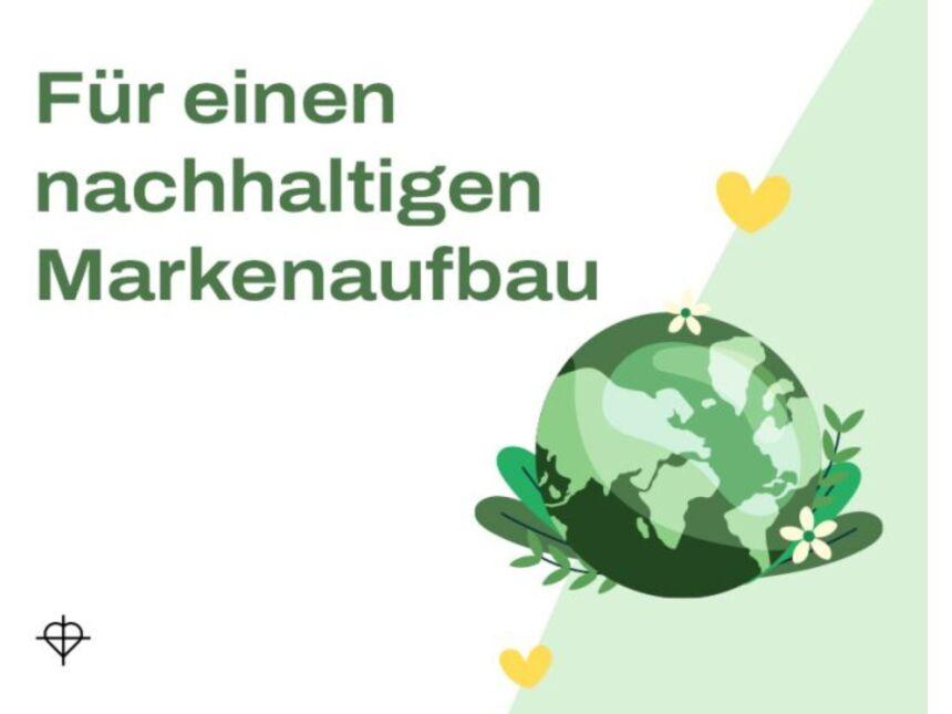 Nachhaltige Markenbotschaften: Wie du authentisch und wirkungsvoll kommunizierst